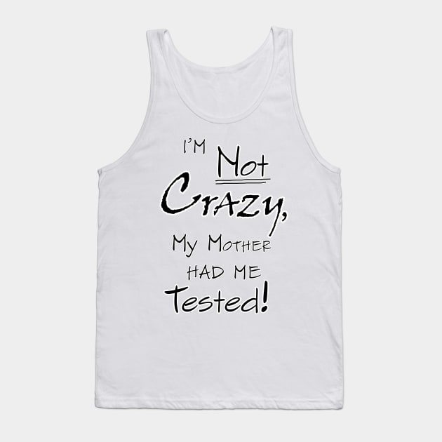 The Big Bang Theory --- I'm not crazy Tank Top by teeesome